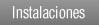 Instalaciones